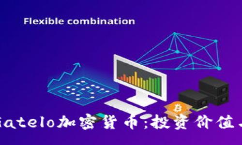 :
全面解析Gatelo加密货币:投资价值与未来展望