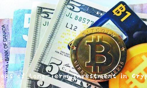Pros and Cons of Long-Term Investment in Cryptocurrency
